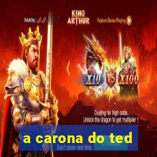 a carona do ted